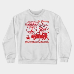 Heart Disease Awareness, In February We Wear Red, Heart Disease Awareness, Go Red, Heart Healthy Crewneck Sweatshirt